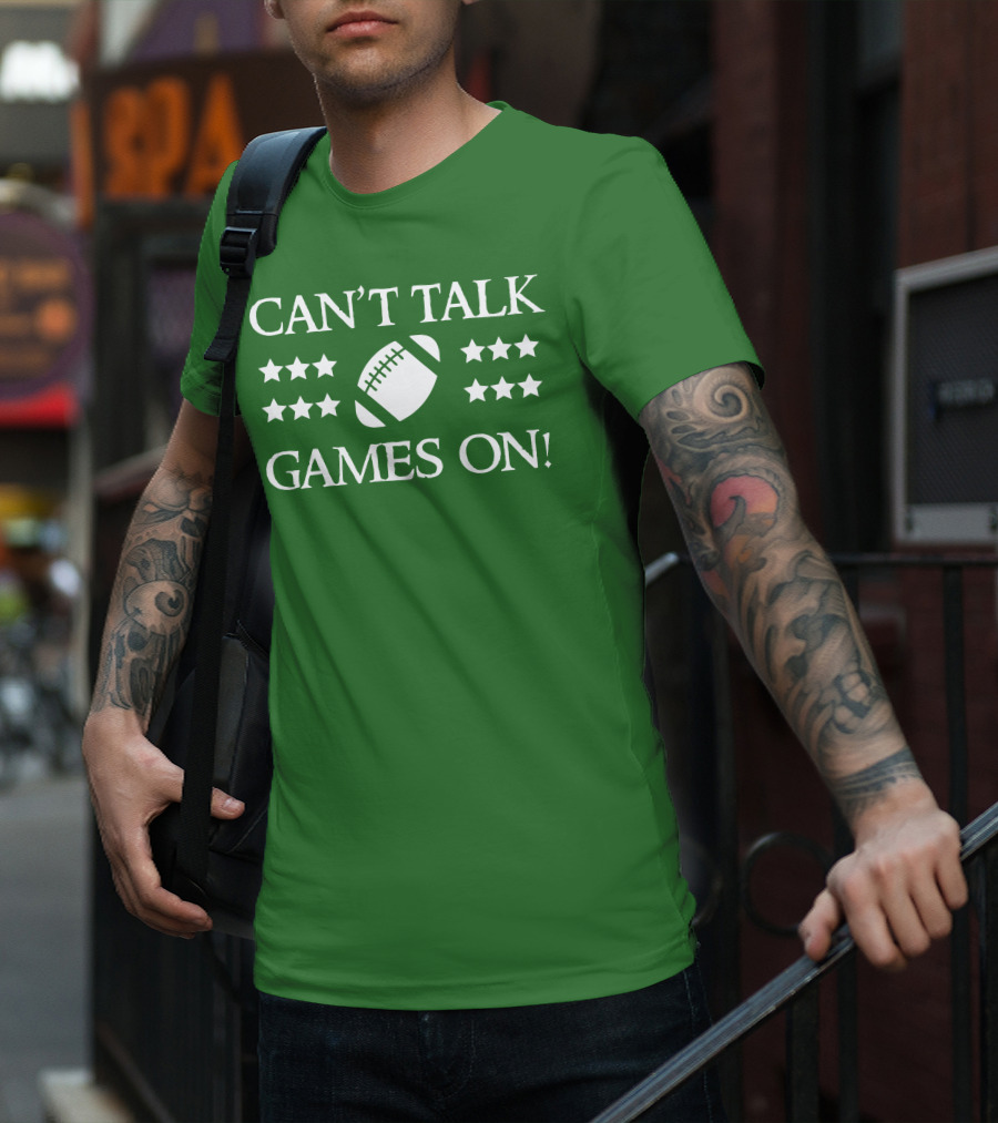 Can't Talk Games On Football Theme With Stars T-Shirt