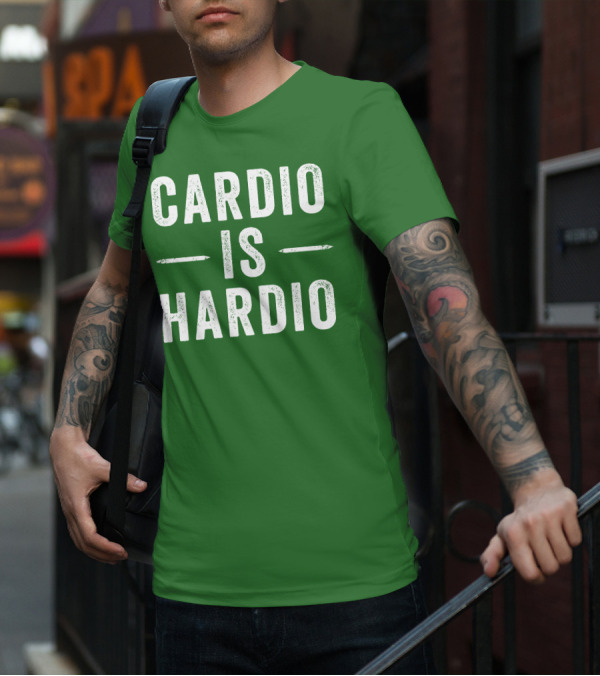 CARDIO IS HARDIO T-Shirt