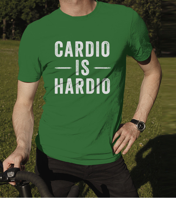 CARDIO IS HARDIO T-Shirt