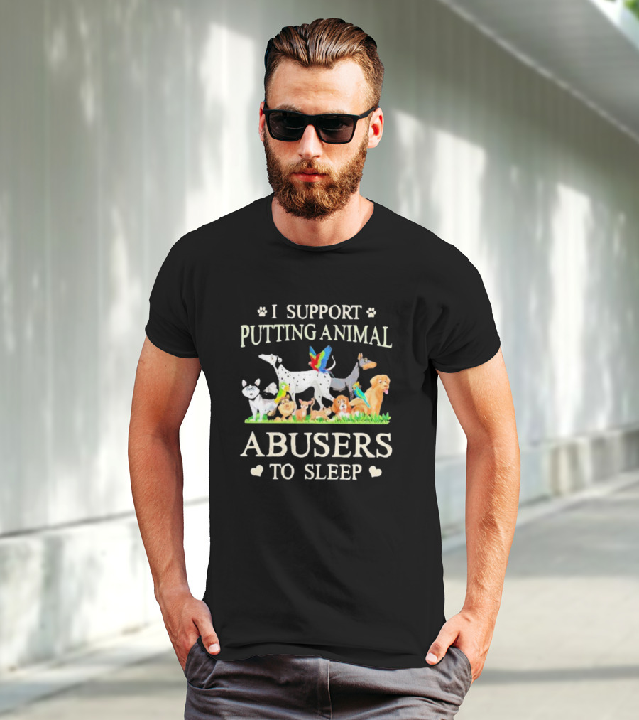 I Support Putting Animal Abusers To Sleep Cartoon Animals T-Shirt