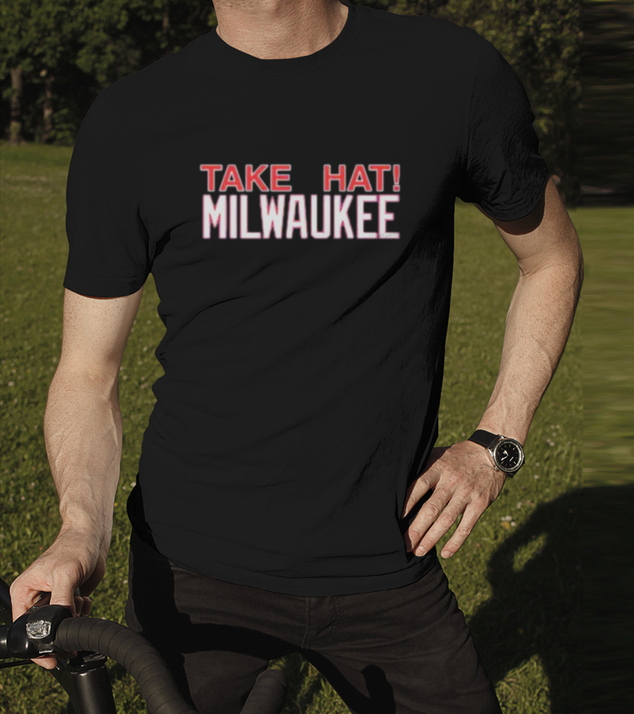 Take Hat Milwaukee T-Shirt