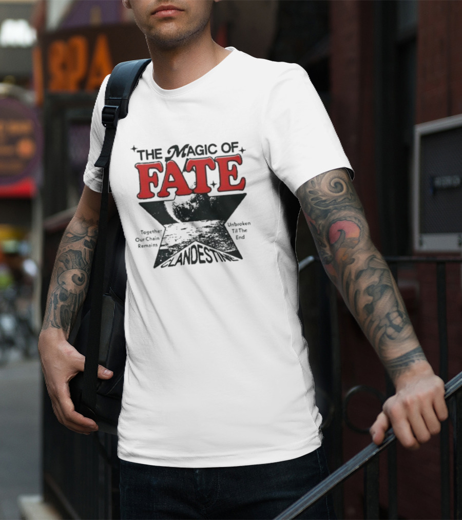 The Magic Of Fate Together Our Chain Remains Unbroken Til The End Clandestine T-Shirt
