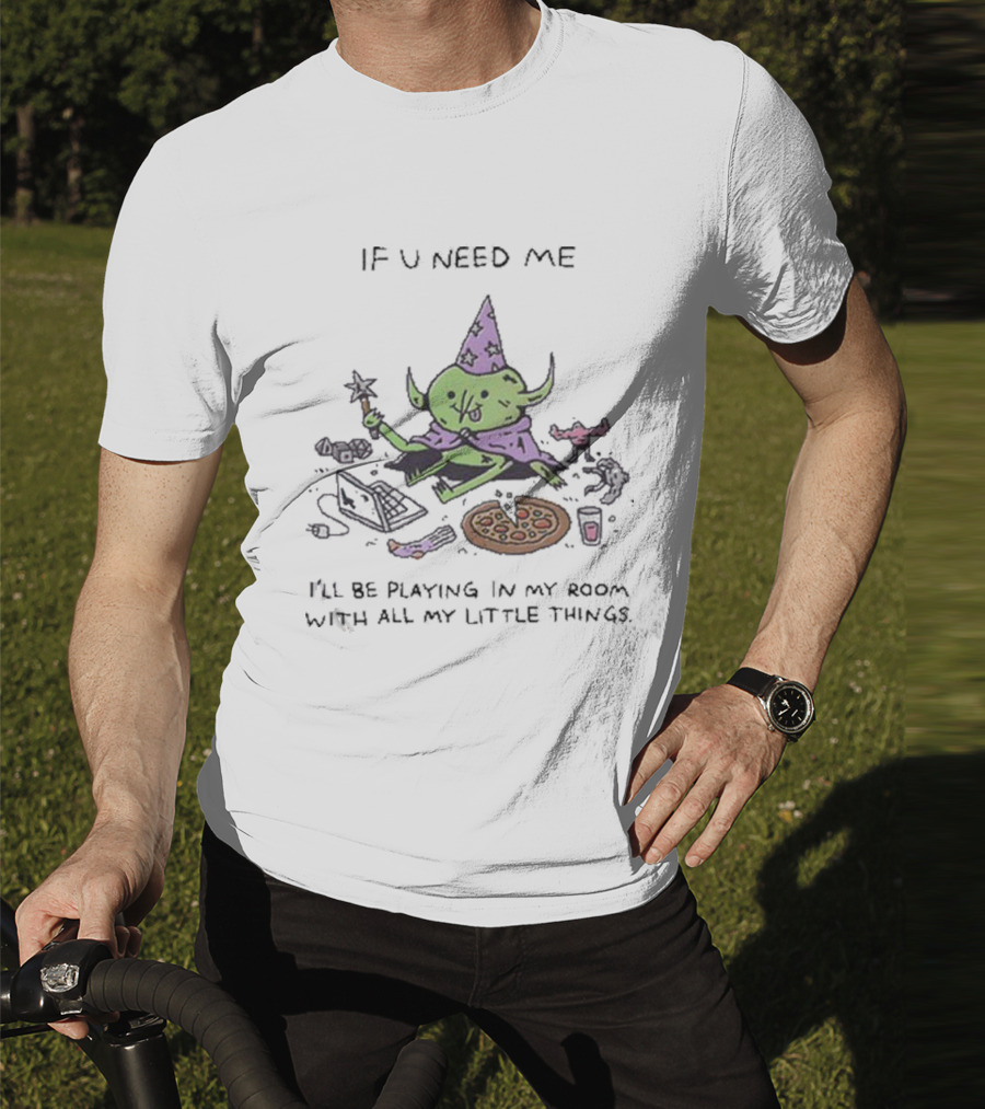 Wizard Of Barge If U Need Me I’ll Be Playing In My Room With All My Little Things Pizza Laptop Wizard Hat Star Wand T-Shirt
