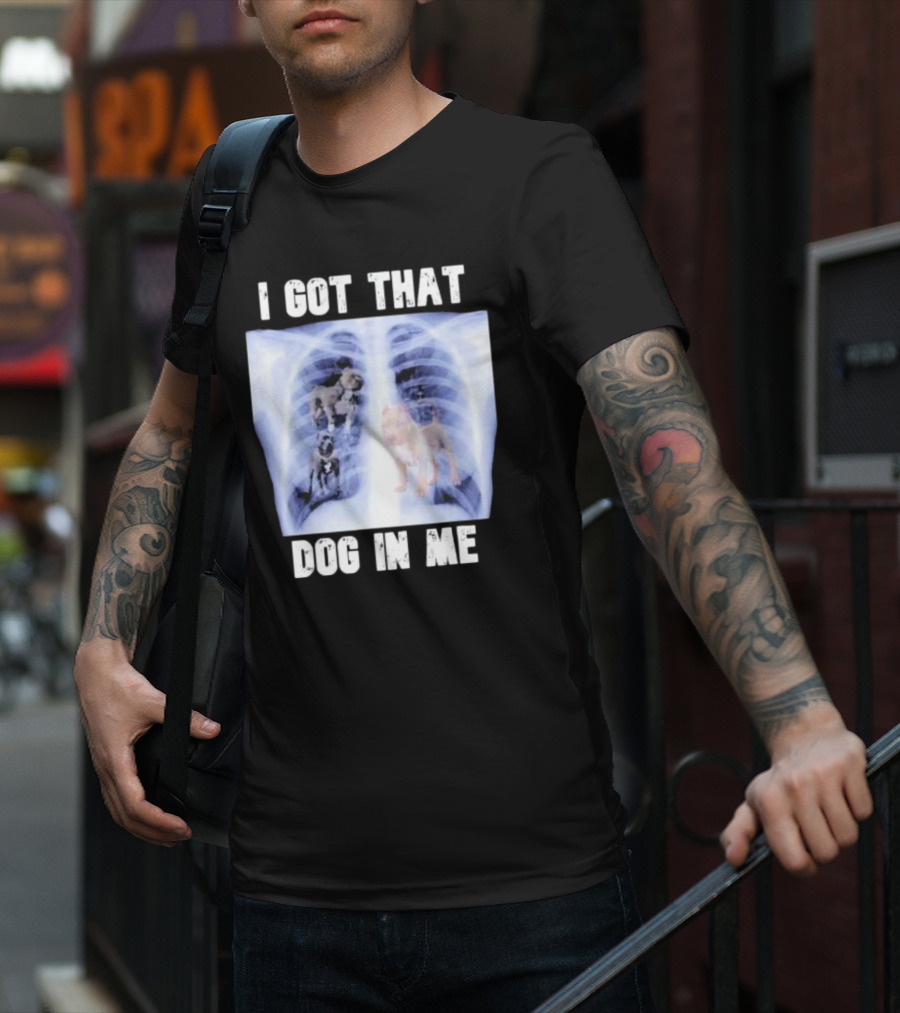 Nyghtmare Xray Meme I Got That Dog In Me T-Shirt