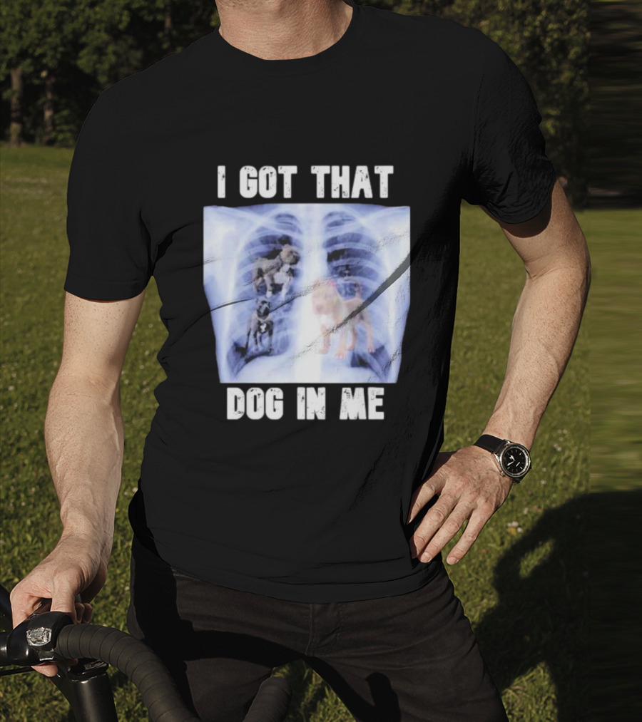 Nyghtmare Xray Meme I Got That Dog In Me T-Shirt