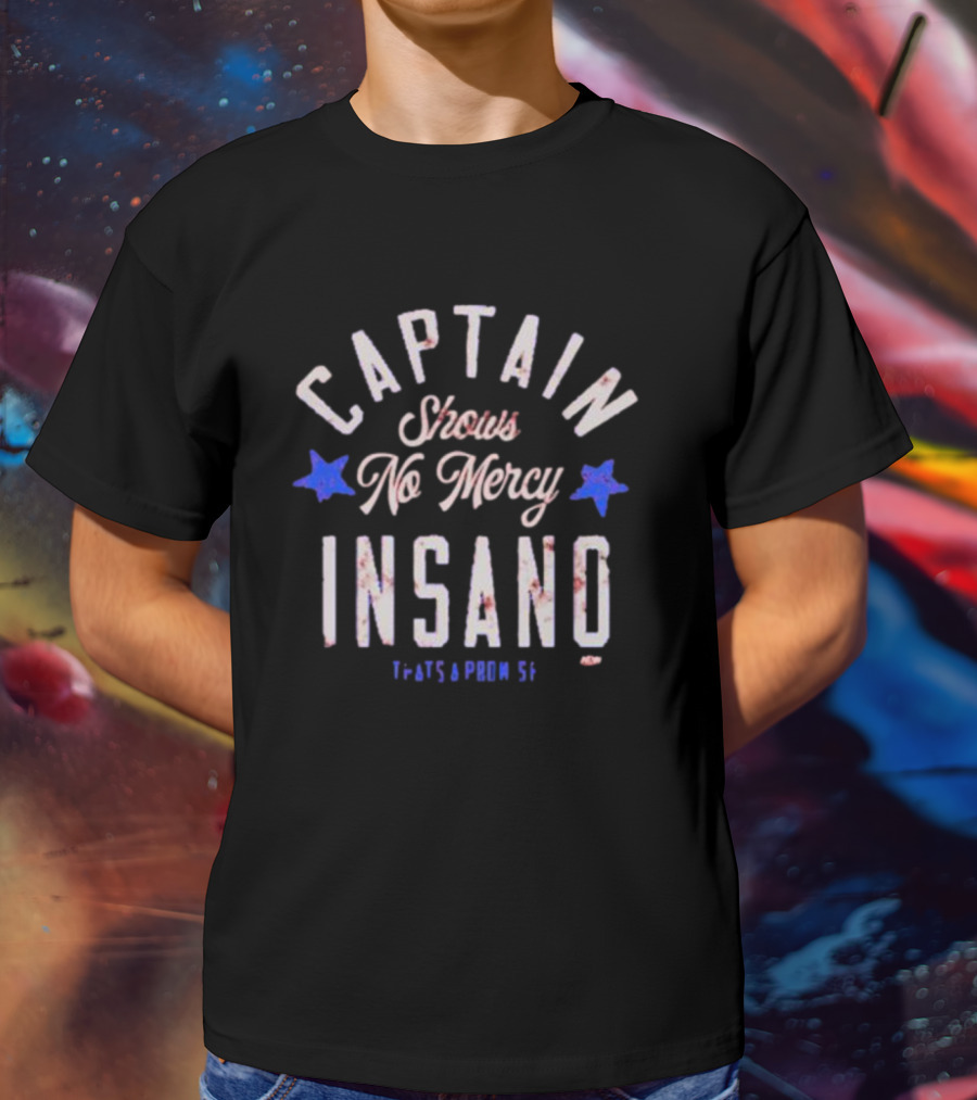 Captain Insano Shows No Mercy Top Rope Tuesday T-Shirt