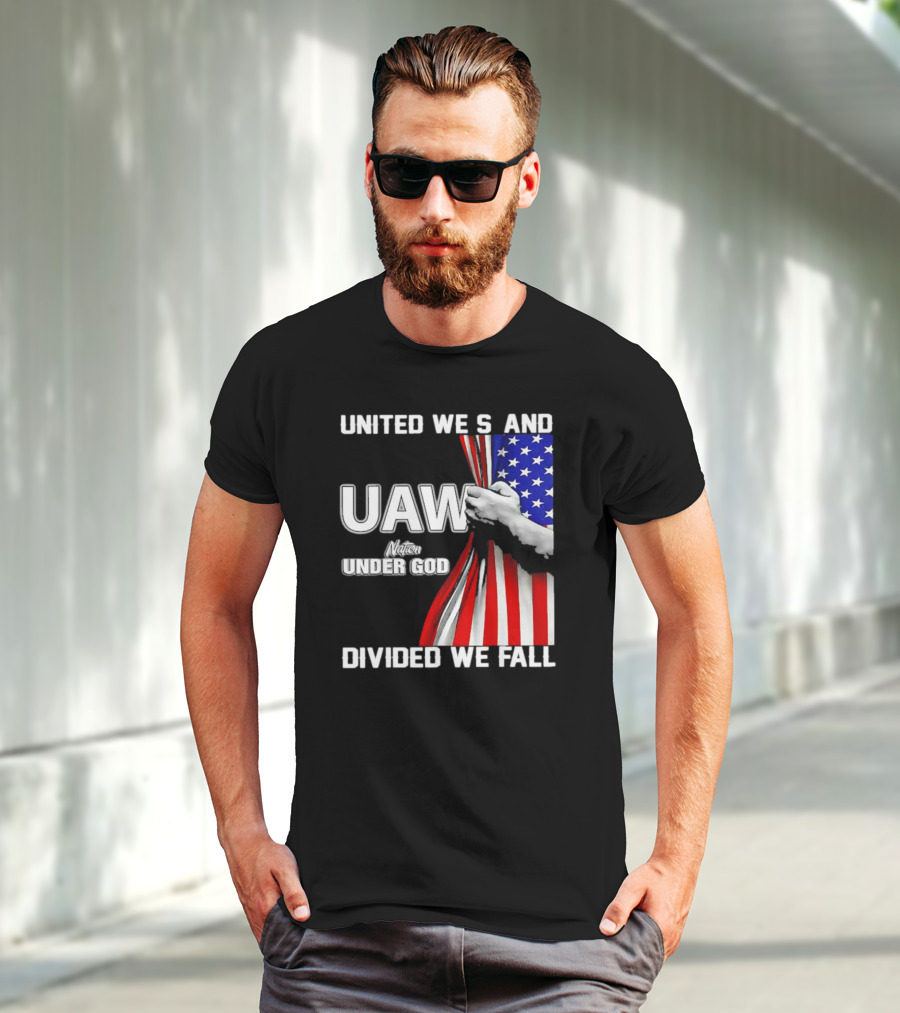 UAW United We Stand Under God Divided We Fall Nation Flag T-Shirt