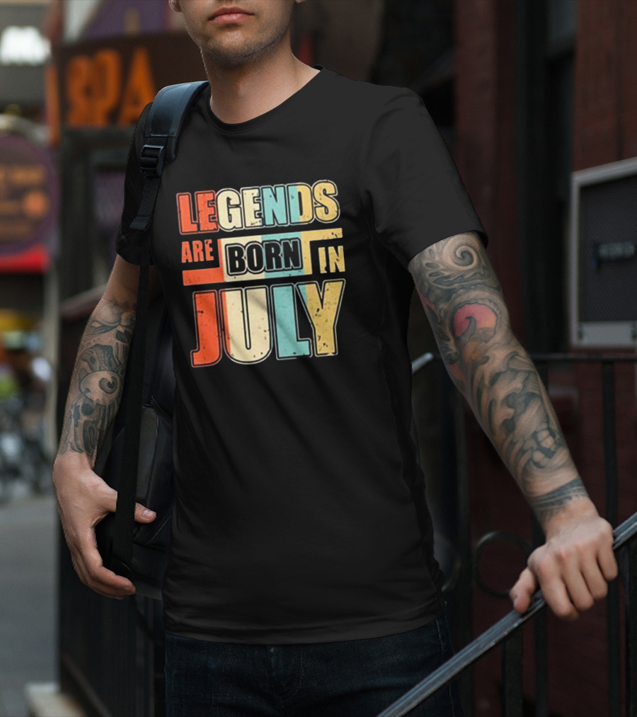 LEGENDS ARE BORN IN JULY Colorful T-Shirt