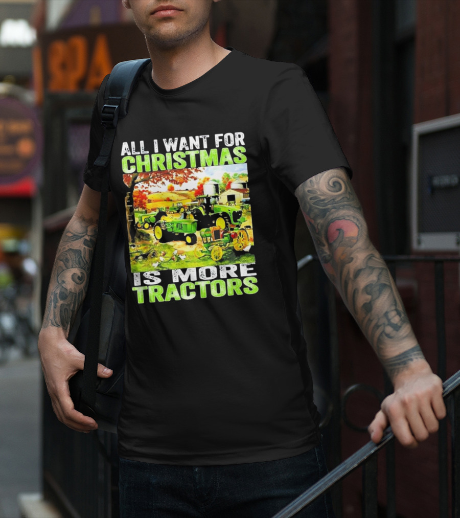 All I Want For Christmas Is More Tractors Farm Scene T-Shirt