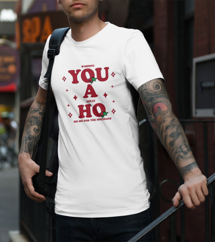 Wishing You A Jolly Ho Ho Ho For The Holidays T-Shirt