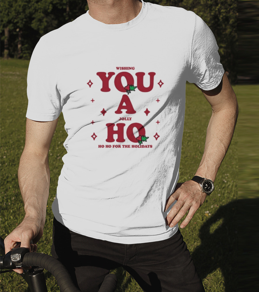 Wishing You A Jolly Ho Ho Ho For The Holidays T-Shirt
