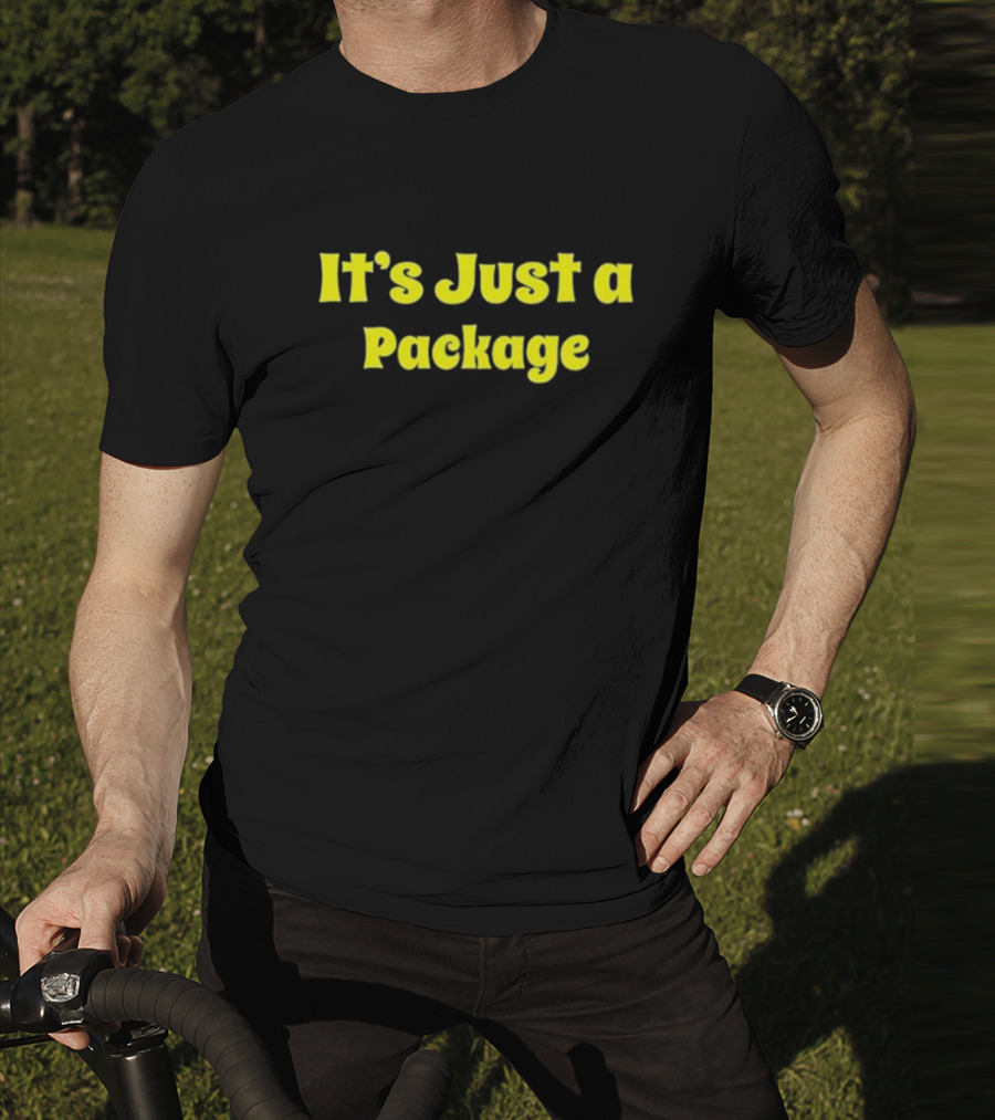 It's Just A Package T-Shirt