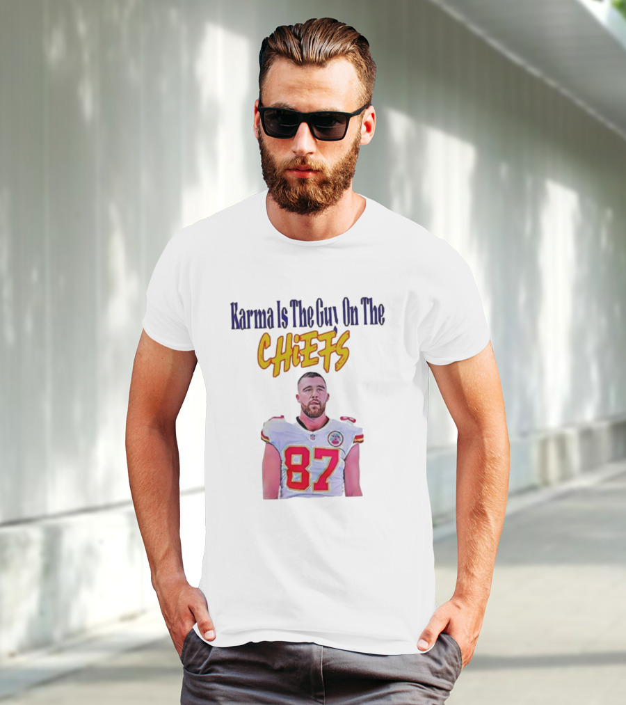 Karma Is The Guy On The Chiefs Travis Kelce Kansas City Chiefs 87 T-Shirt