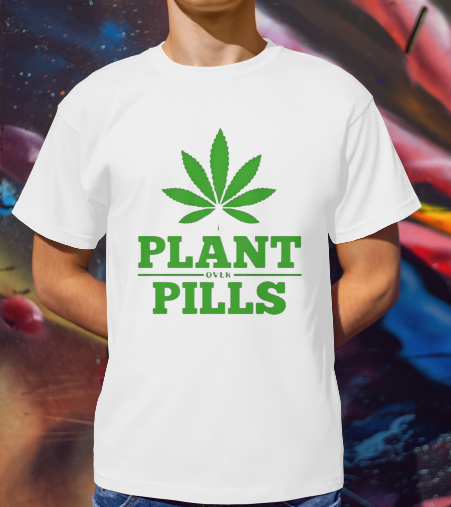 Plant Over Pills Cannabis Leaf Icon Bold Typography T-Shirt