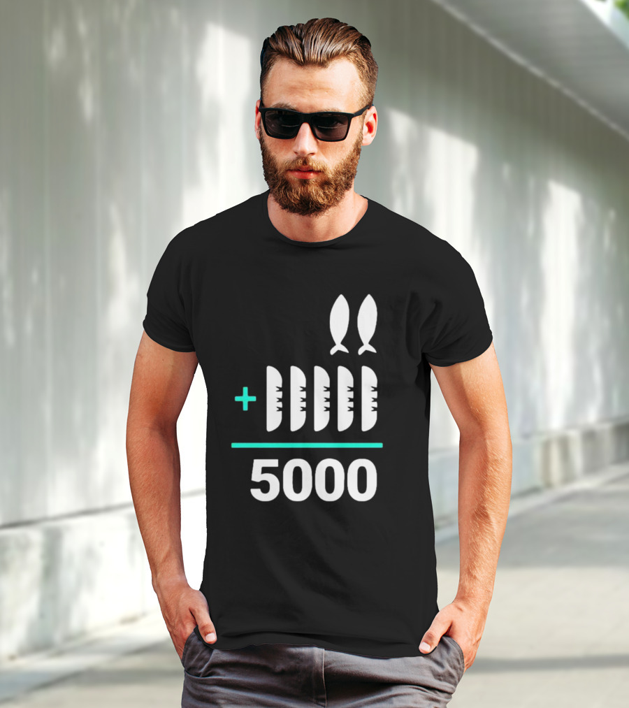 The Chosen Five Loaves Two Fish Plus 5000 T-Shirt