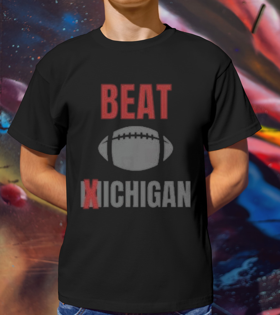 Beat Xichigan Football Rivalry We Don’t Give A Damn T-Shirt