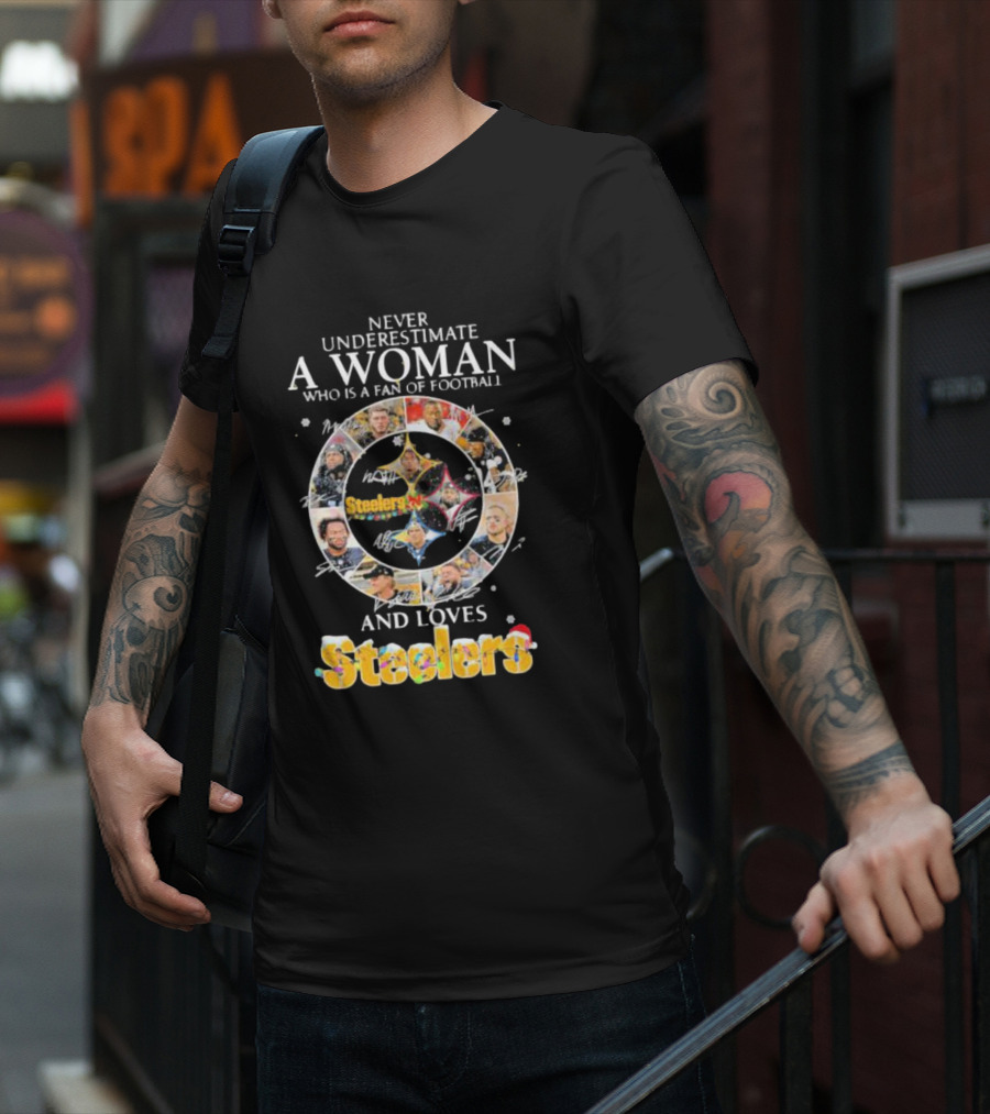 Never Underestimate A Woman Who Is A Fan Of Football And Loves Steelers T-Shirt