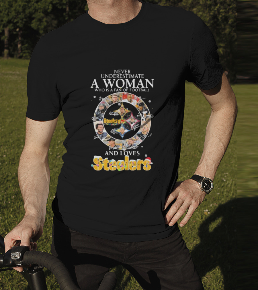 Never Underestimate A Woman Who Is A Fan Of Football And Loves Steelers T-Shirt