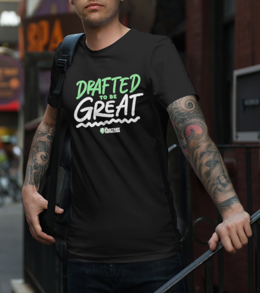 Drafted To Be Great Fantasy Playmakers T-Shirt