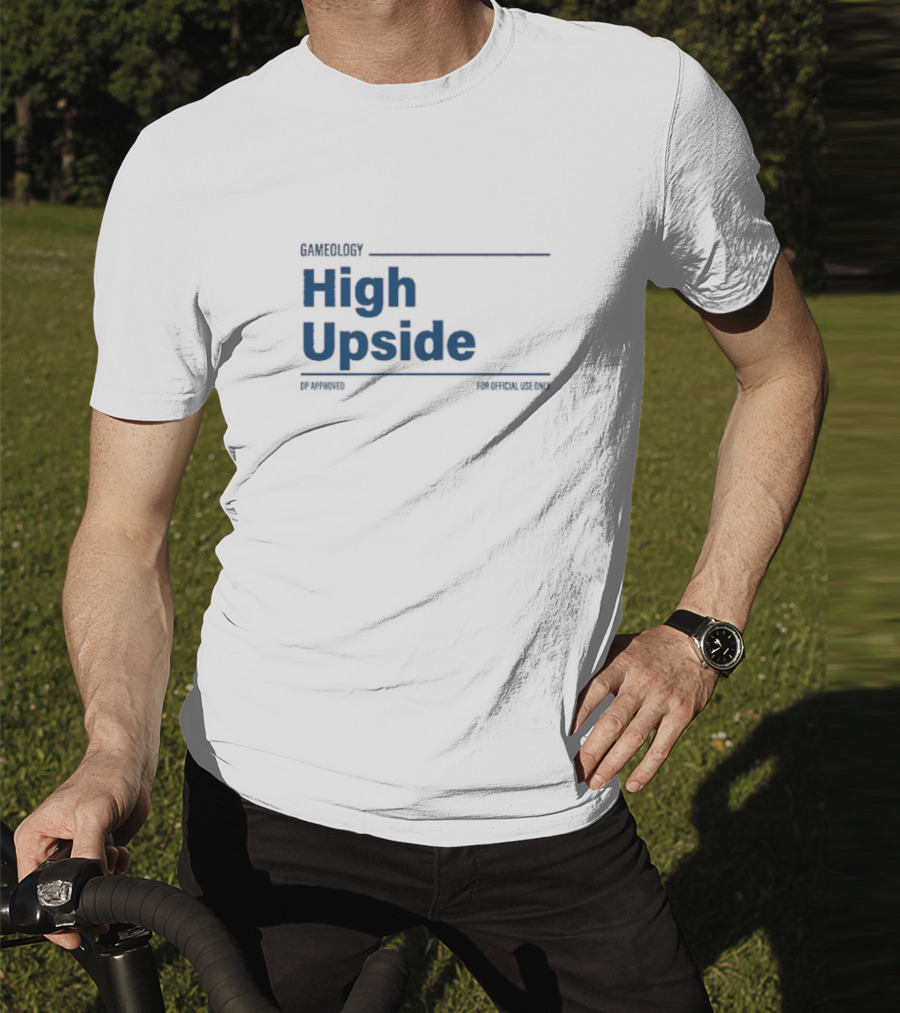 Gameology High Upside Dproved For Official Use Only T-Shirt