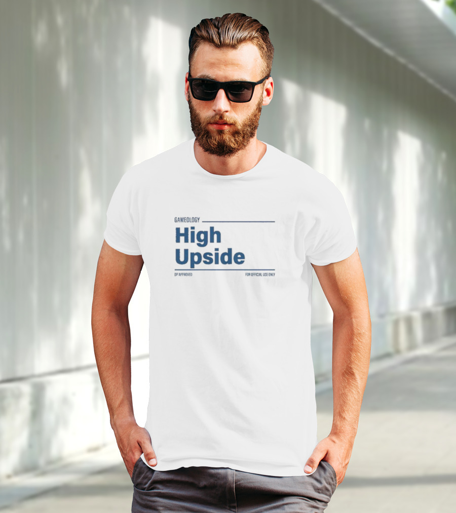 Gameology High Upside Dproved For Official Use Only T-Shirt