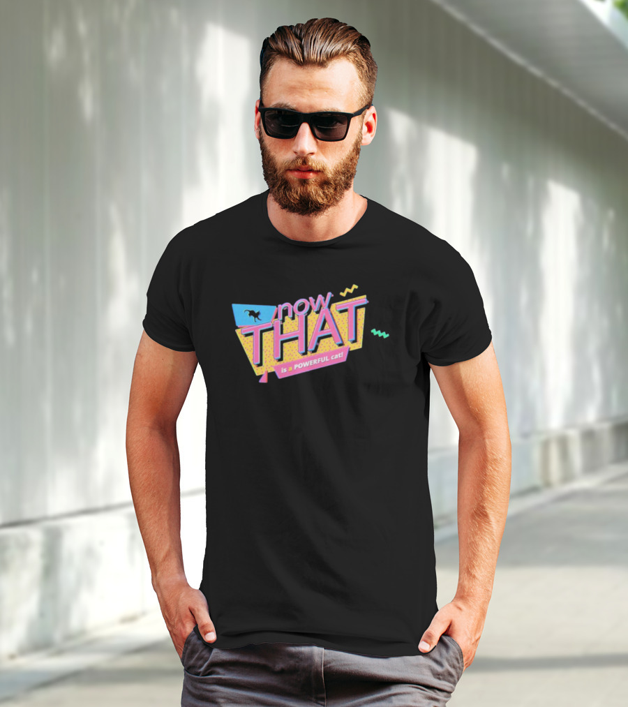 Now THAT Is A POWERFUL Cat T-Shirt