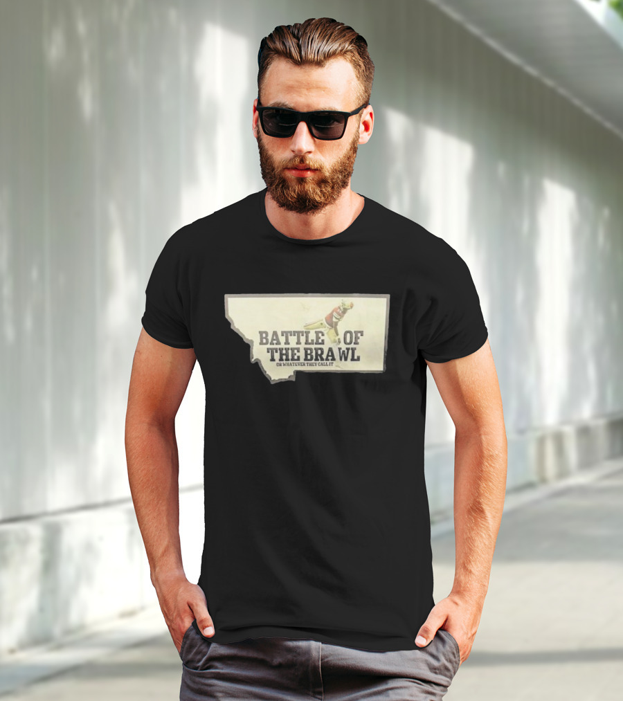 Battle Of The Brawl Or Whatever They Call It Montana Football Player T-Shirt