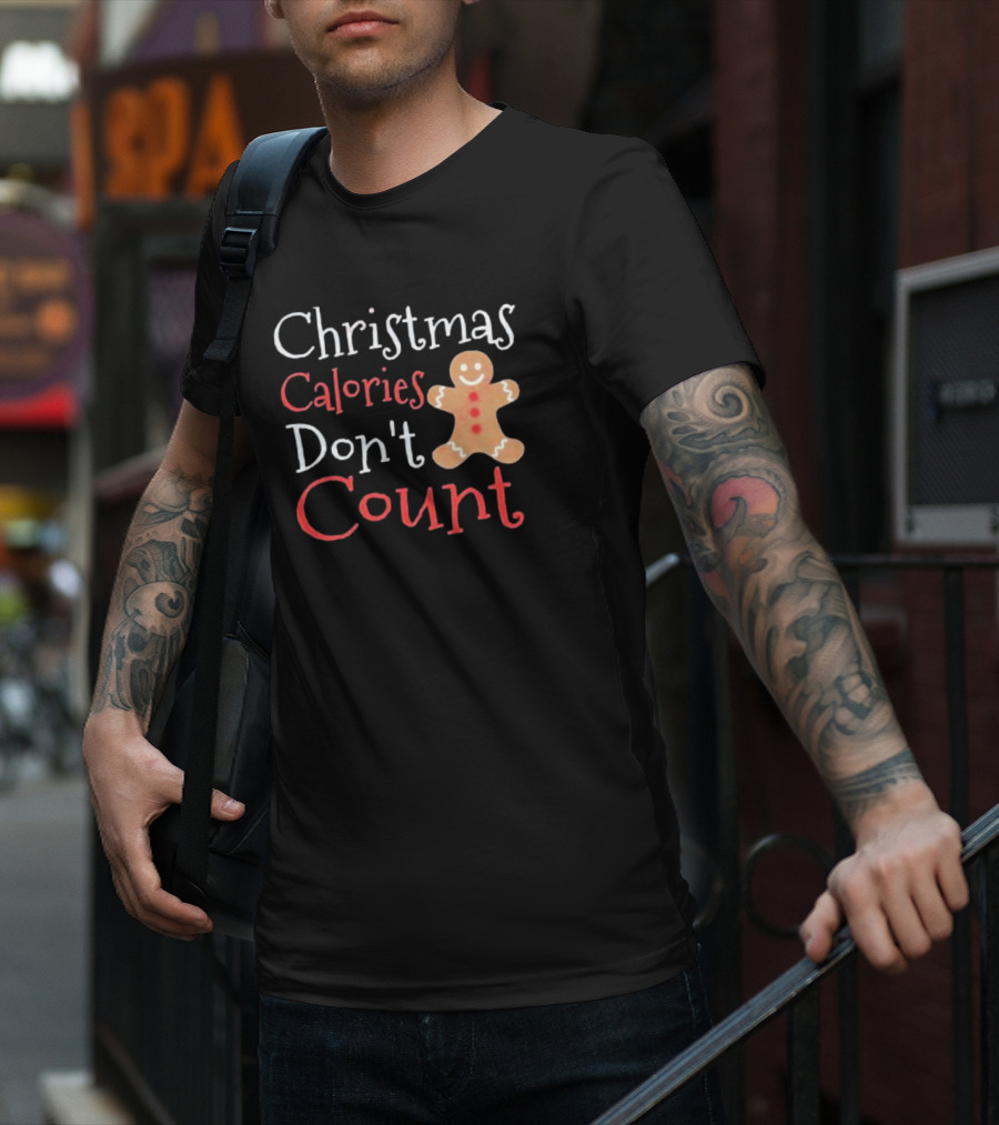 Christmas Calories Don’t Count Gingerbread Man T-Shirt