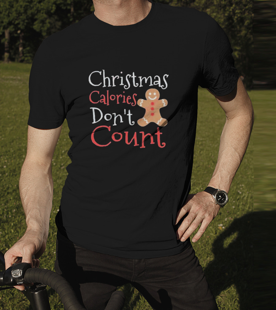 Christmas Calories Don’t Count Gingerbread Man T-Shirt