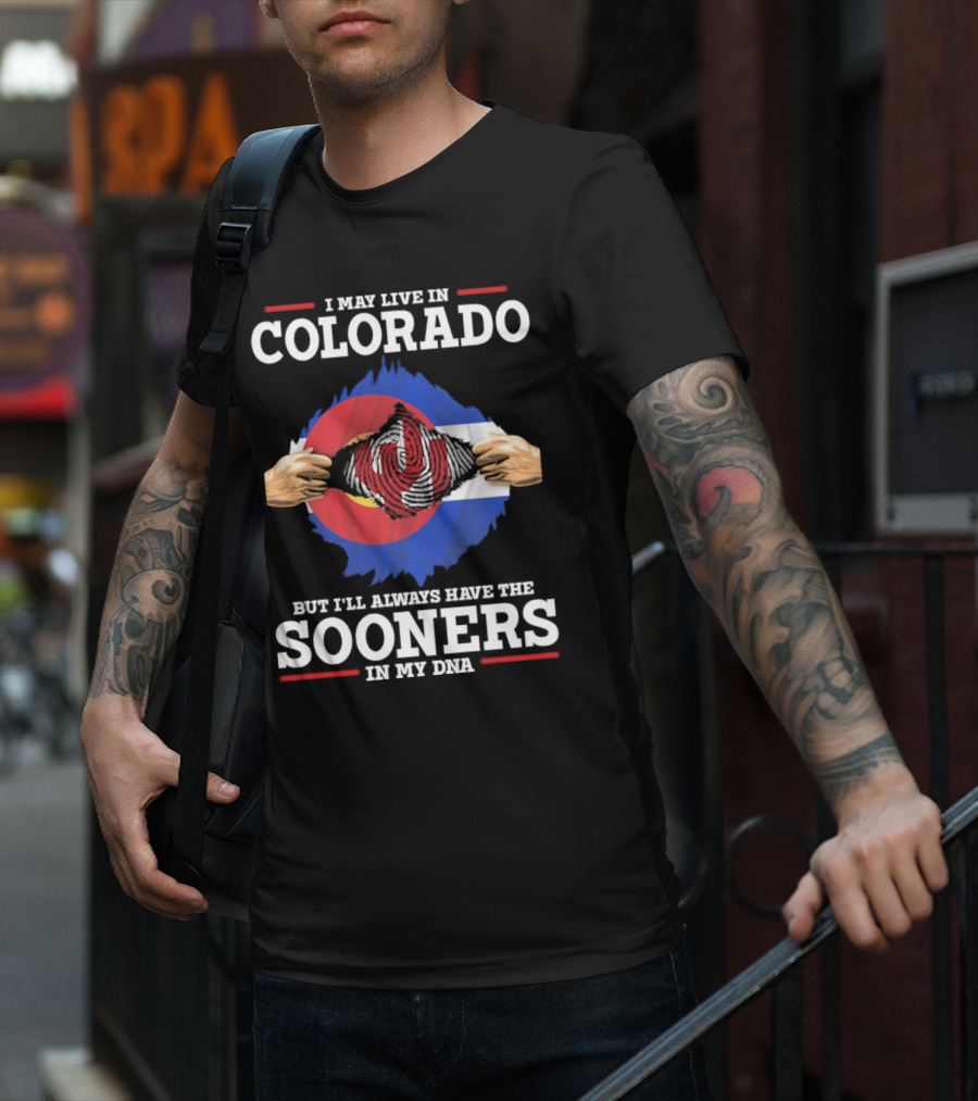 I May Live In Colorado But I'll Always Have The Sooners In My DNA T-Shirt