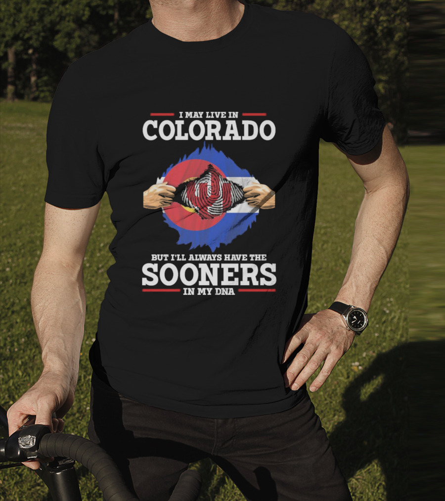 I May Live In Colorado But I'll Always Have The Sooners In My DNA T-Shirt