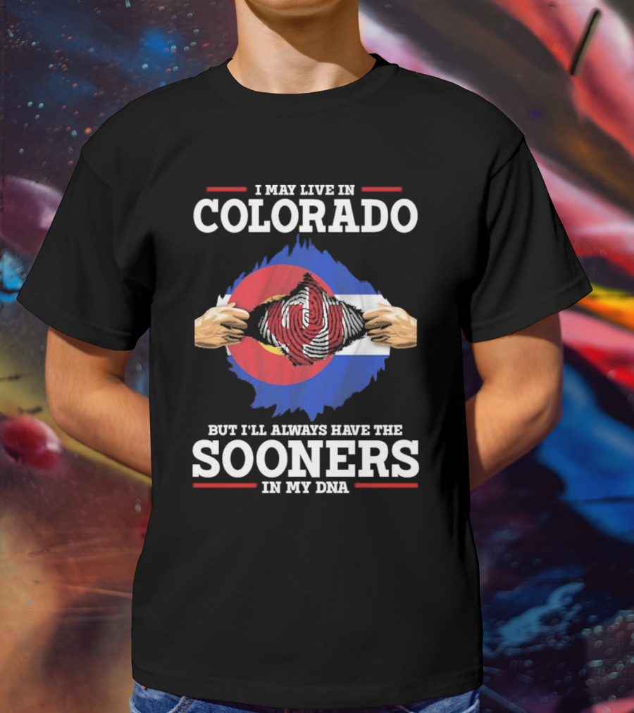 I May Live In Colorado But I'll Always Have The Sooners In My DNA T-Shirt