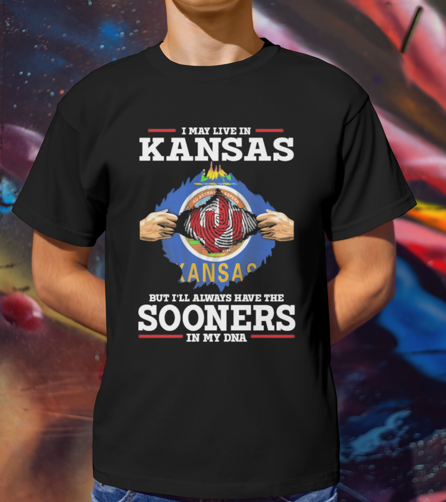 I May Live In Kansas But I'll Always Have The Sooners In My DNA Kansas Flag Sooners Pride T-Shirt