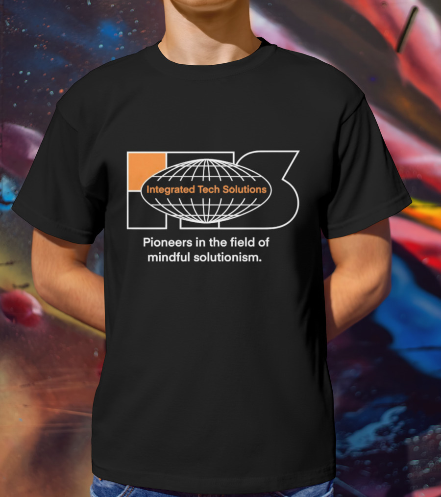 Integrated Tech Solutions Pioneers In The Field Of Mindful Solutionism T-Shirt