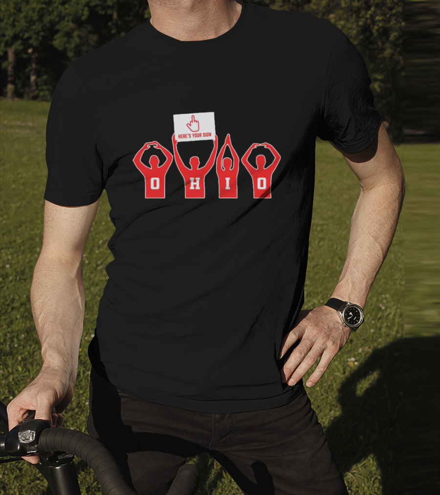 Ohio Here's Your Sign Middle Finger Gesture T-Shirt
