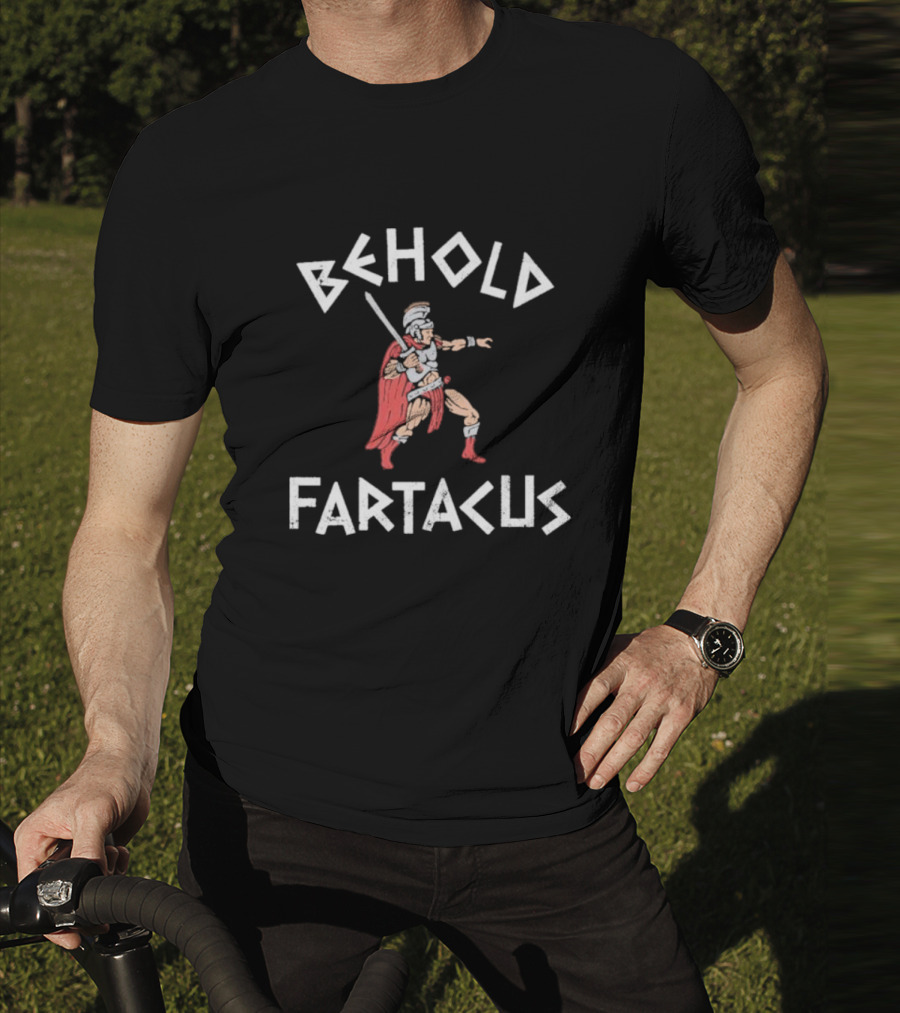 Behold Fartacus Roman Warrior With Sword And Red Cape T-Shirt