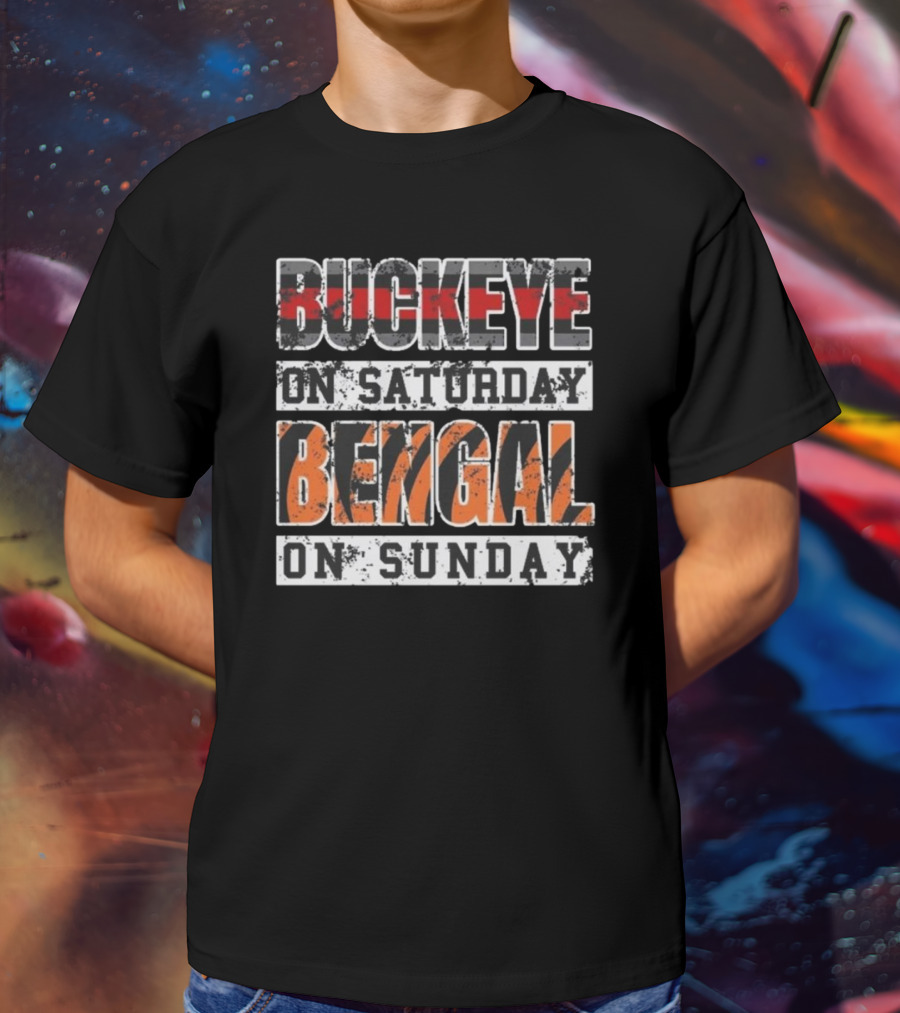Buckeye On Saturday Bengal On Sunday Ohio Football Fan Cincinnati Columbus T-Shirt