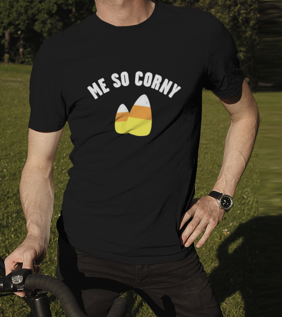 Me So Corny Candy Corn Humor T-Shirt