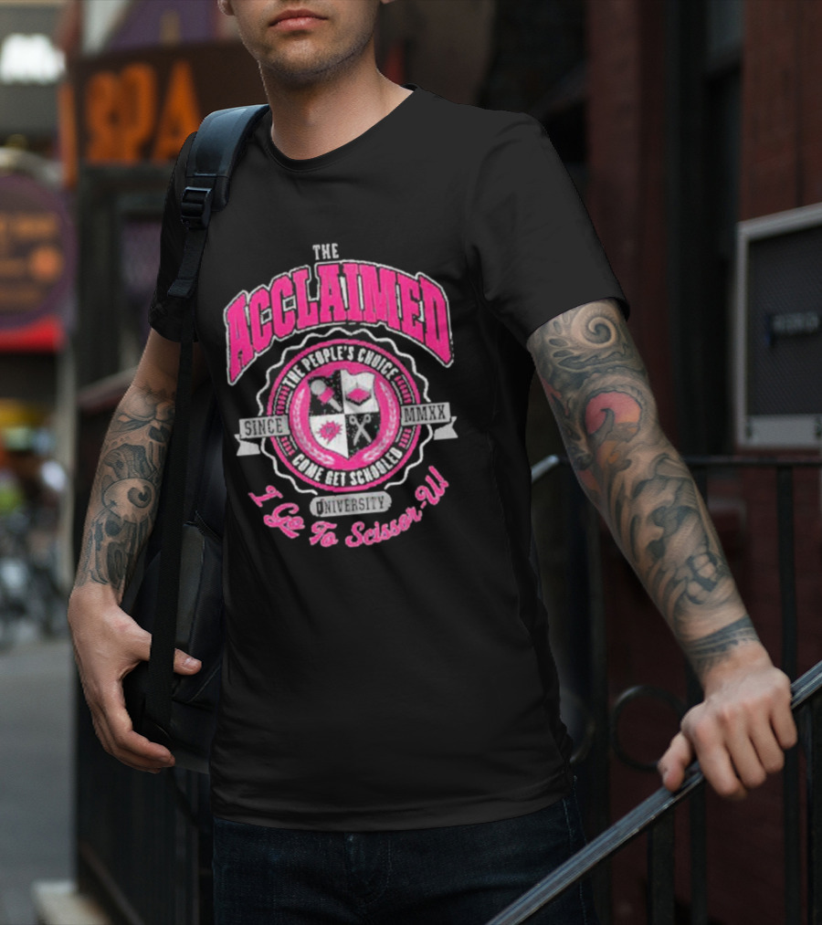 The Acclaimed Come Get Schooled Since MMXX University I Go To Scissor U T-Shirt