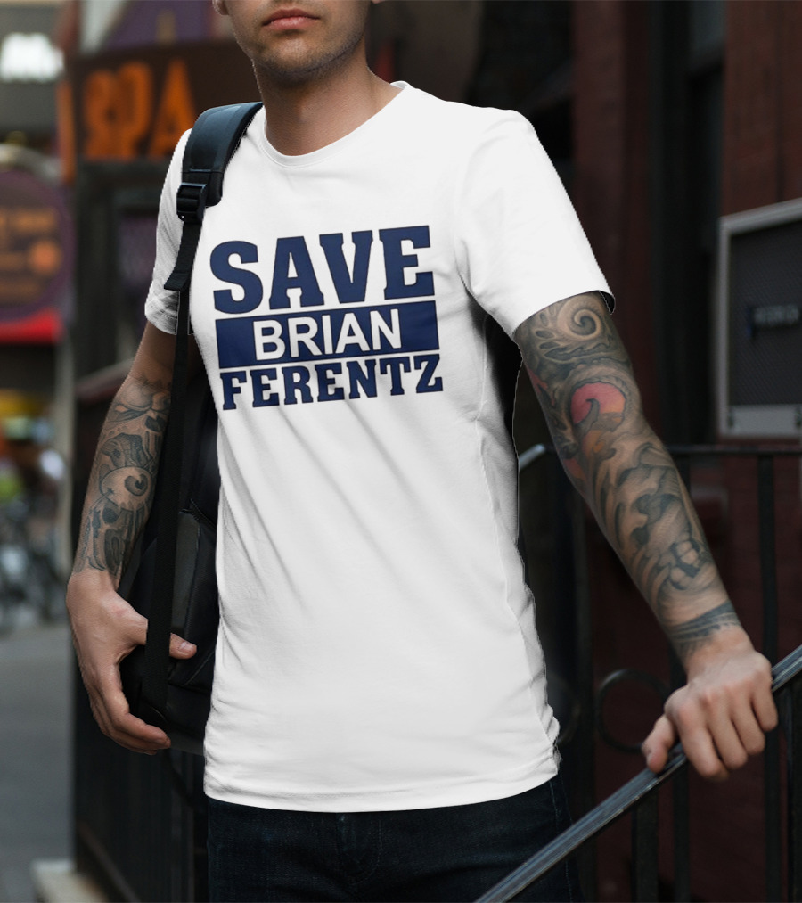 Dave Wischnowsky Save Brian Ferentz T-Shirt