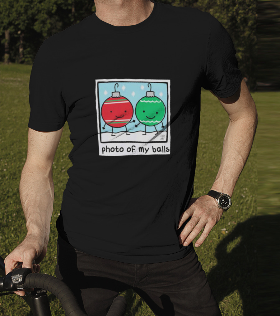 Photo Of My Balls Todd Art Christmas Ornaments T-Shirt