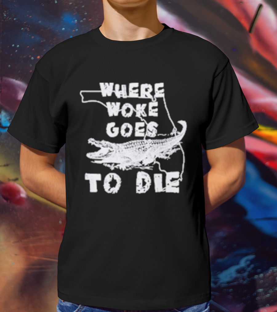 Where Woke Goes To Die Alligator Florida Map T-Shirt
