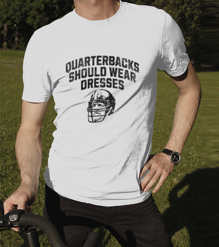 Quarterbacks Should Wear Dresses Football Humor T-Shirt