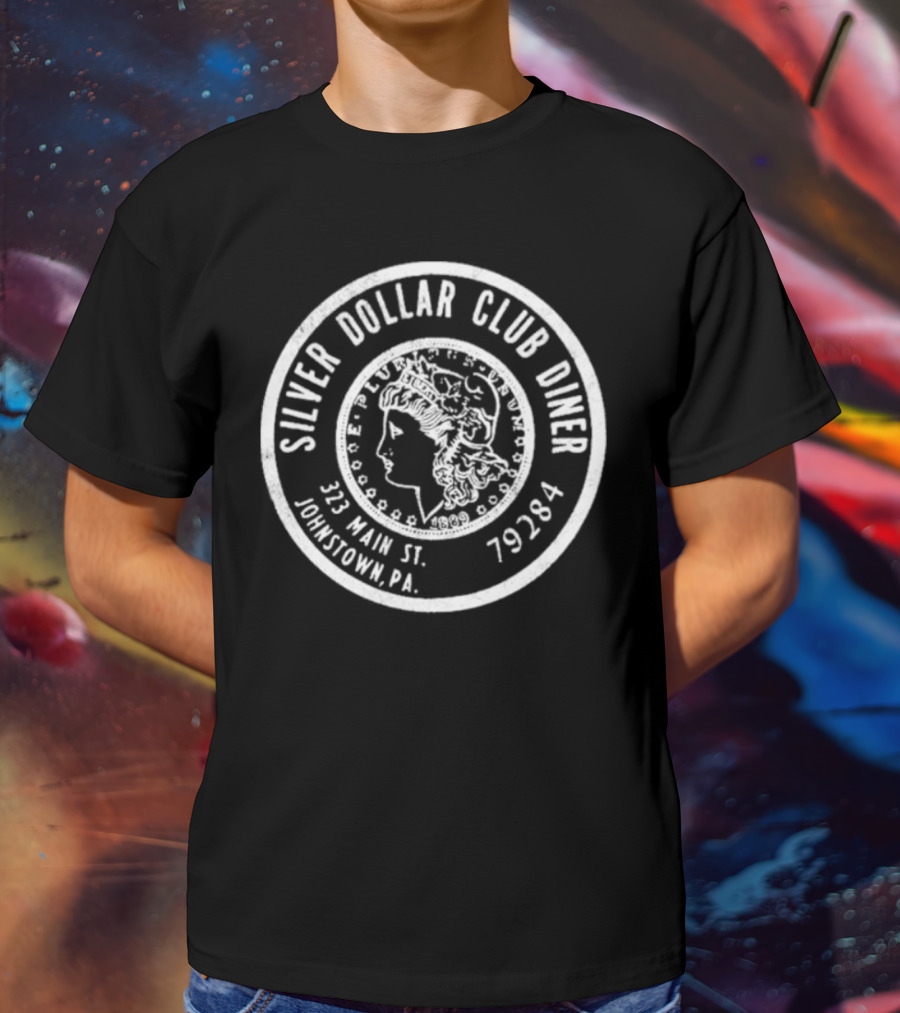Silver Dollar Club Diner 323 Main St Johnstown PA 79284 Coin T-Shirt