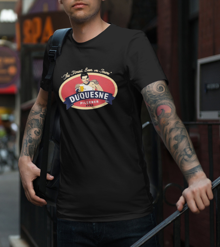The Finest Beer In Town Duquesne Ourane Pilsener Beer T-Shirt