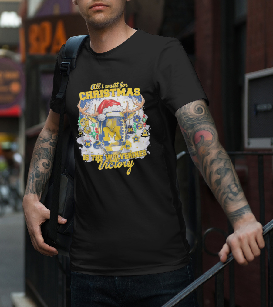 All I Want For Christmas Is The Wolverines Victory Football Holiday T-Shirt