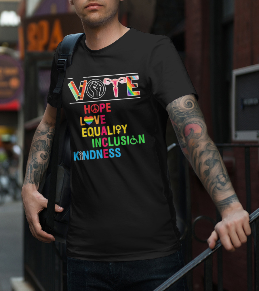 VOTE Peace Hope Love Equality Inclusion Kindness Fist Peace Symbol Heart Disability Rainbow T-Shirt