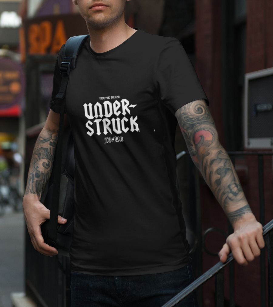 You’ve Been Under Struck Io To Wa T-Shirt