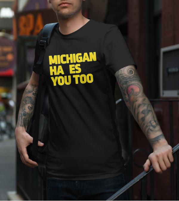 MICHIGAN HA ES YOU TOO T-Shirt