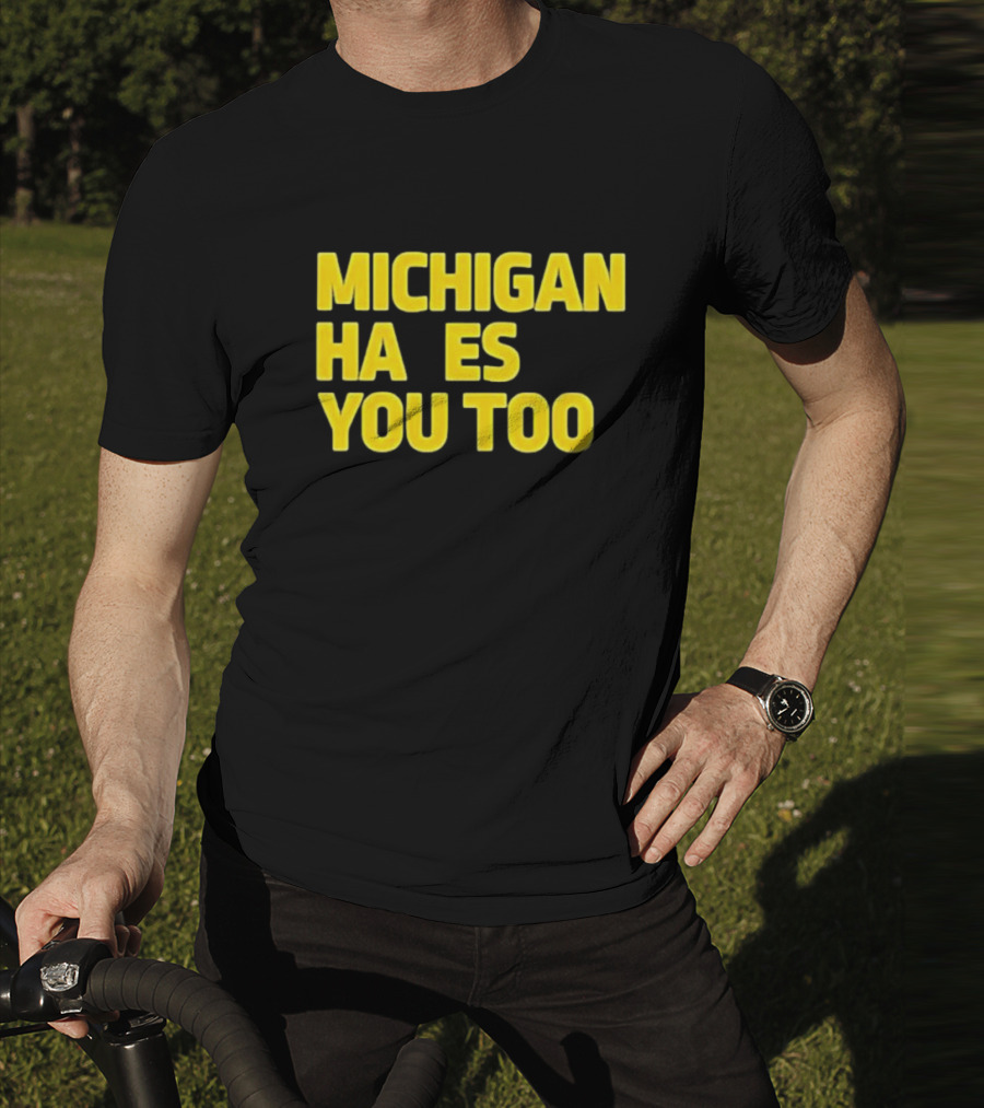 MICHIGAN HA ES YOU TOO T-Shirt